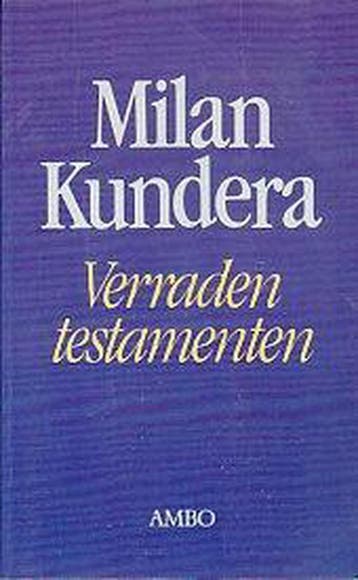 Verraden testamenten 9789026313127 Milan Kundera, Boeken, Verzenden, Gelezen, Milan Kundera