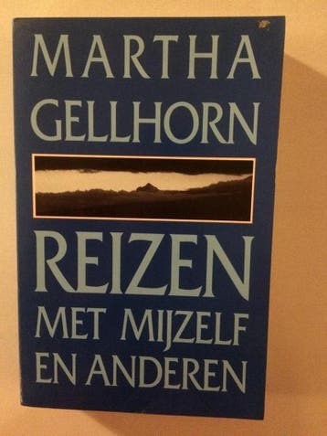 REIZEN MET MIJZELF EN ANDEREN 9789050930826 Gellhorn, Verzenden, Gellhorn
