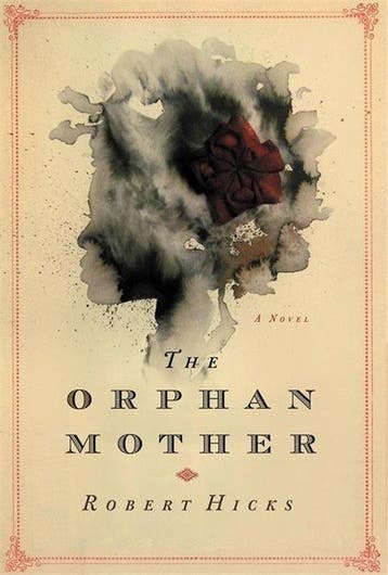 The Orphan Mother 9780446581769 Robert Hicks, Verzenden, Zo goed als nieuw, Robert Hicks