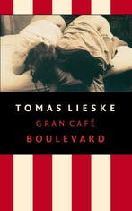 Gran Cafe Boulevard 9789021472980 Tomas Lieske, Boeken, Verzenden, Zo goed als nieuw, Tomas Lieske