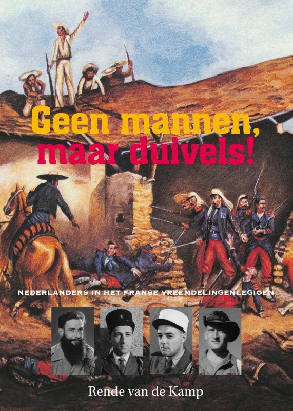 Geen mannen, maar duivels! 9789082080032 Rende van de Kamp, Boeken, Geschiedenis | Wereld, Gelezen, Verzenden