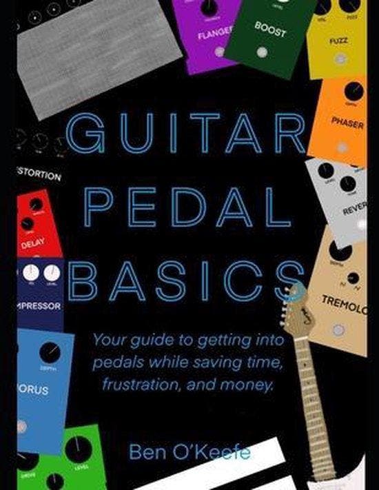 Guitar Pedal Basics 9798577598129 Ben OKeefe, Boeken, Taal | Engels, Zo goed als nieuw, Verzenden