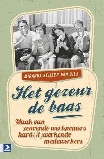 Het gezeur de baas 9789052619767, Verzenden, Miranda Francisca Keijser - van Gils