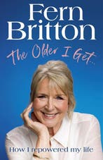 The Older I Get… 9781529940503 Fern Britton, Verzenden, Fern Britton