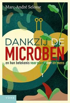 Dankzij de microben 9789062245499 Marc-André Selosse, Verzenden, Gelezen, Marc-André Selosse