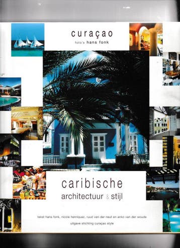 CURACAO CARIBISCHE ARCHITECTUUR EN STIJL 9789077836026, Verzenden, Zo goed als nieuw, H. Fonk