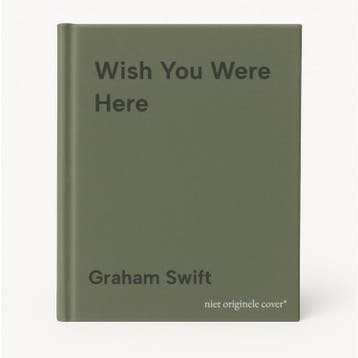 Wish You Were Here 9780330535847 Graham Swift, Verzenden, Graham Swift