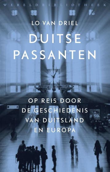 Duitse passanten 9789028451919 Lo van Driel, Verzenden, Zo goed als nieuw, Lo van Driel