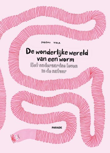 De woelige wereld van de worm / Parade 9789463192828, Verzenden, Zo goed als nieuw, Noemi Vola