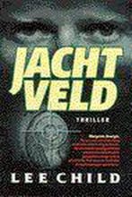 Jachtveld / Jack Reacher 9789024521944 Lee Child, Boeken, Verzenden, Gelezen, Lee Child