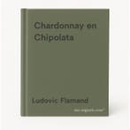 Chardonnay en Chipolata 9789493408050 Ludovic Flamand, Verzenden, Zo goed als nieuw, Ludovic Flamand