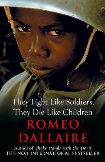 They Fight Like Soldiers They Die Childr 9780099514787, Verzenden, Zo goed als nieuw, Romeo Dallaire