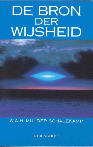 De Bron der Wijsheid 9789060105948 W.A.H. Mulder-Schalekamp, Verzenden, W.A.H. Mulder-Schalekamp
