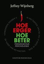 Hoe erger, hoe beter / Scriptum psychologie 9789055943562, Boeken, Verzenden, Gelezen, Jeffrey Wijnberg