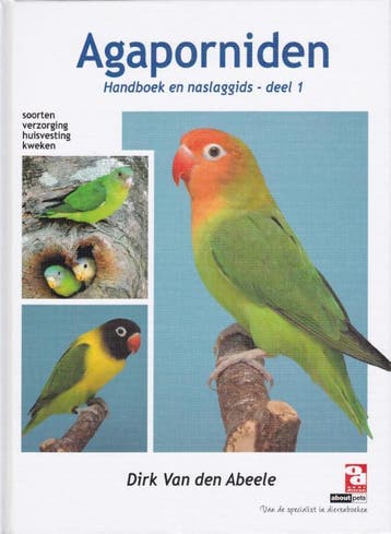 Agaporniden / 1 Soorten, verzorging, huisvesting, kweken /, Verzenden, Gelezen, Dirk Van den Abeele