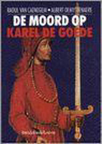 De moord op Karel de Goede / Historische reeks / 36, Boeken, Verzenden, Gelezen, R. van Caenegem