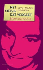 Het meisje dat vergeet 9789056178178 Bram Dehouck, Boeken, Verzenden, Gelezen, Bram Dehouck