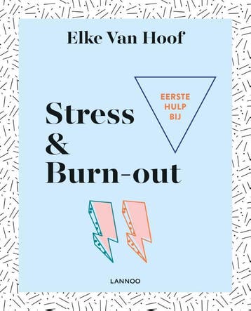 Eerste hulp bij stress & burn-out 9789401446525, Boeken, Verzenden, Zo goed als nieuw, Elke Van Hoof