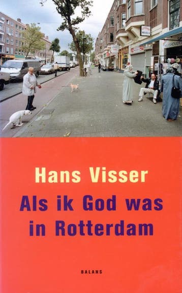 Als ik God was in Rotterdam 9789050187336 H. Visser, Verzenden, Zo goed als nieuw, H. Visser