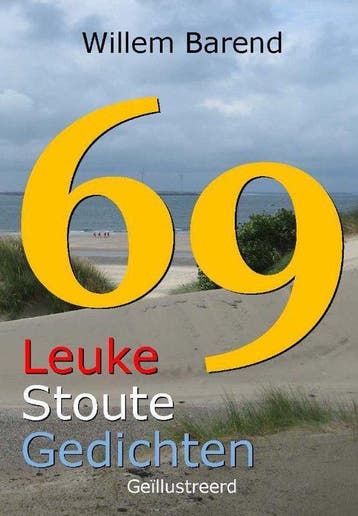 69 leuke stoute gedichten 9789082360004 Willem Barend, Verzenden, Zo goed als nieuw, Willem Barend