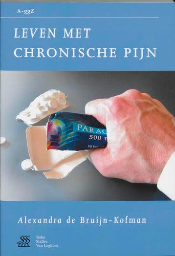 Leven met chronische pijn / Van A tot ggZ 9789031342730, Boeken, Verzenden, Zo goed als nieuw, Alexandra de Bruijn-Kofman