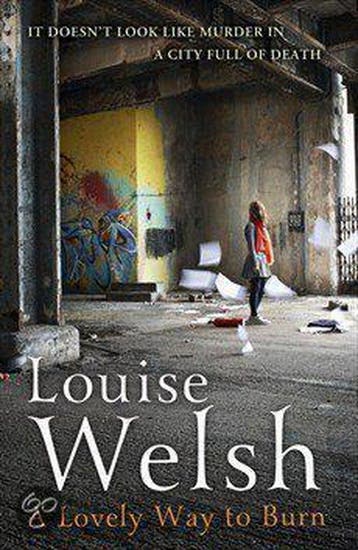 A Lovely Way to Burn 9781848546516 Louise Welsh, Verzenden, Louise Welsh