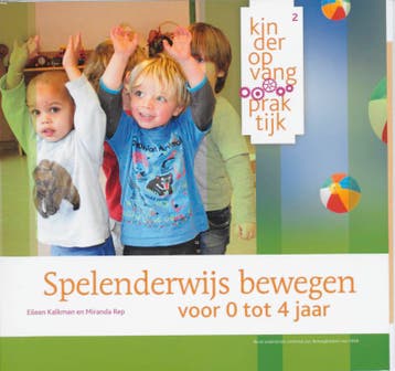 Spelenderwijs bewegen voor 0 tot 4 jaar /, Boeken, Verzenden, Gelezen, Eileen Kalkman