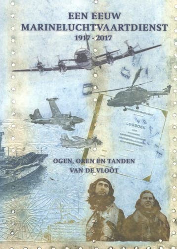 Een Eeuw Marineluchtvaartdienst 1917-2017 | Nieuw, Verzenden, Nieuw, Kees Leebeek; Arie Hout; Anne Dijk; Kees Bakker