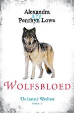 Wolfsbloed / De Laatste Wachter / 2 9789400502413, Verzenden, Alexandra Penrhyn Lowe
