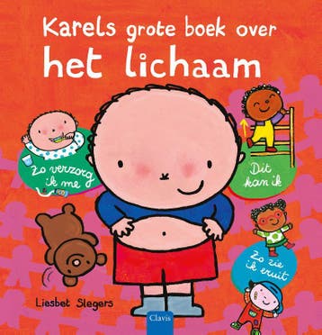 Karels grote boek over het lichaam / Karel 9789044857627, Verzenden, Liesbet Slegers