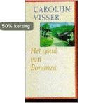 Het goud van Bonanza 9789074336260 Carolijn Visser, Verzenden, Carolijn Visser