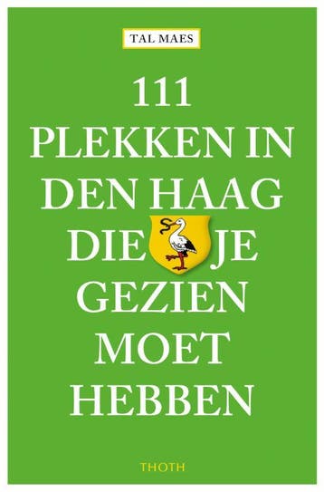 111 plekken in Den Haag die je gezien moet hebben / 111, Boeken, Verzenden, Zo goed als nieuw, Tal Maes