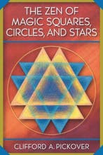 The Zen of Magic Squares, Circles, and Stars 9780691115979, Verzenden, Gelezen, Clifford A. Pickover