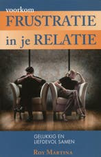 Voorkom frustratie in je relatie - Roy Martina - 97890559916, Verzenden, Nieuw