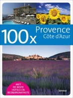 100 x Provence Cote dAzur / 100 x gidsen 9789020982497, Boeken, Verzenden, Zo goed als nieuw, C. van Vliet