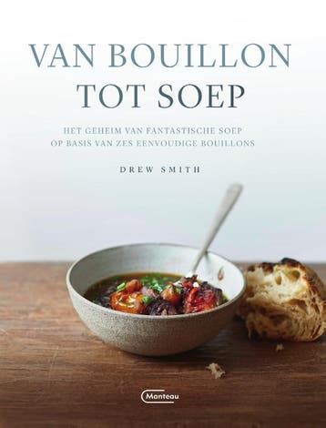 Van bouillon tot soep 9789022337158 Drew Smith, Verzenden, Zo goed als nieuw, Drew Smith