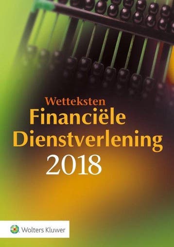 Wetteksten Financiële Dienstverlening 2018 9789013147827, Boeken, Economie, Management en Marketing, Verzenden, Zo goed als nieuw