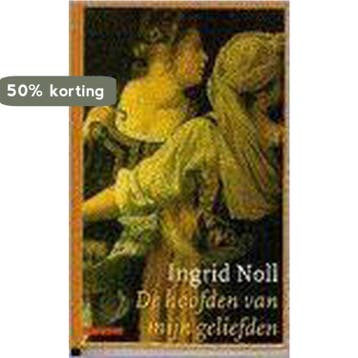 De hoofden van mijn geliefden 9789025402693 Noll, Verzenden, Gelezen, Noll