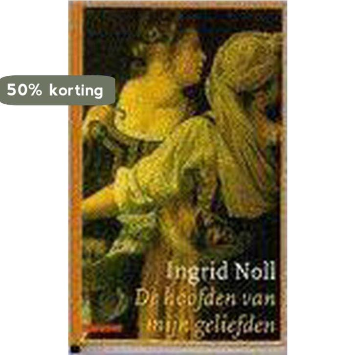 De hoofden van mijn geliefden 9789025402693 Noll, Boeken, Romans, Gelezen, Verzenden