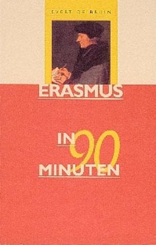 Erasmus in 90 minuten / In 90 minuten 9789025108991, Verzenden, E. de Bruin