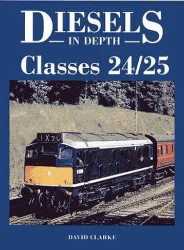 Diesels In Depth - Classes 24/25 9780711031715 David Clarke, Verzenden, Zo goed als nieuw, David Clarke