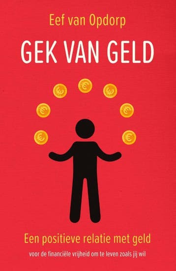Gek van geld 9789000378821 Eef van Opdorp, Verzenden, Eef van Opdorp