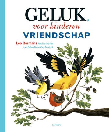 Vriendschap / Geluk voor kinderen / 2 9789401437912, Verzenden, Leo Bormans