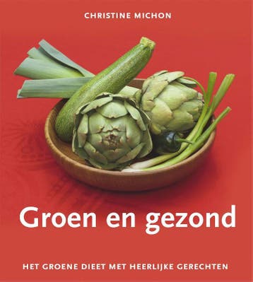 Groen en gezond 9789080010680 Christine Michon, Boeken, Verzenden, Zo goed als nieuw, Christine Michon