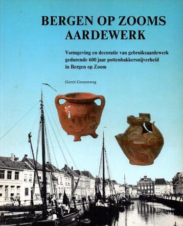 Bergen op Zooms aardewerk 9789070197292 Groeneweg, Verzenden, Groeneweg