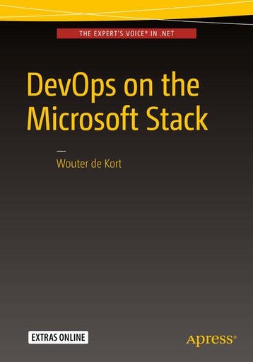 DevOps on the Microsoft Stack 9781484214473 Wouter De Kort, Verzenden, Zo goed als nieuw, Wouter De Kort