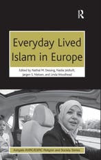 Everyday Lived Islam in Europe 9781472417534, Boeken, Verzenden, Zo goed als nieuw, Nathal M. Dessing