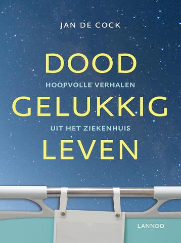 Doodgelukkig leven 9789401402569 Jan de Cock, Verzenden, Gelezen, Jan de Cock