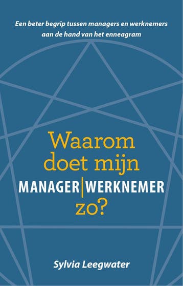 Waarom doet mijn manager | werknemer zo? 9789055993659, Verzenden, Sylvia Leegwater