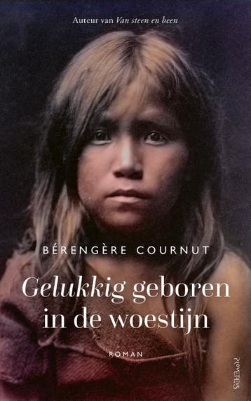 Gelukkig geboren in de woestijn 9789044644975, Verzenden, Zo goed als nieuw, Bérengère Cournut